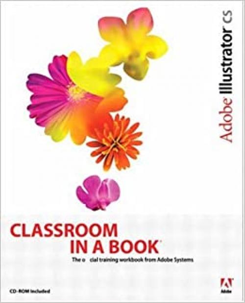  Adobe Illustrator Cs Classroom in a Book: The Official Training Workbook from Adobe Systems 