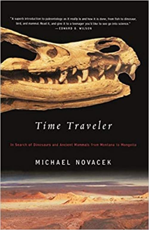  Time Traveler: In Search of Dinosaurs and Other Fossils from Montana to Mongolia 