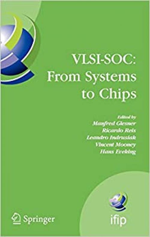  VLSI-SOC: From Systems to Chips: IFIP TC 10/WG 10.5, Twelfth International Conference on Very Large Scale Ingegration of System on Chip (VLSI-SoC ... and Communication Technology (200)) 