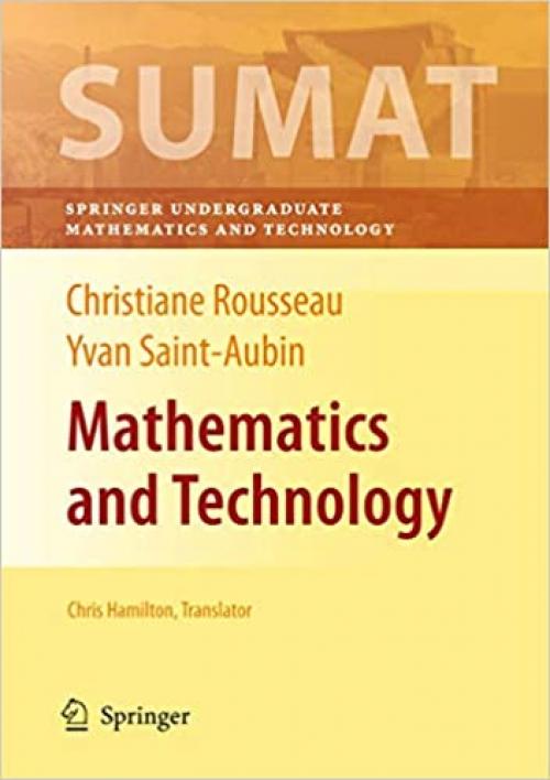  Mathematics and Technology (Springer Undergraduate Texts in Mathematics and Technology) 