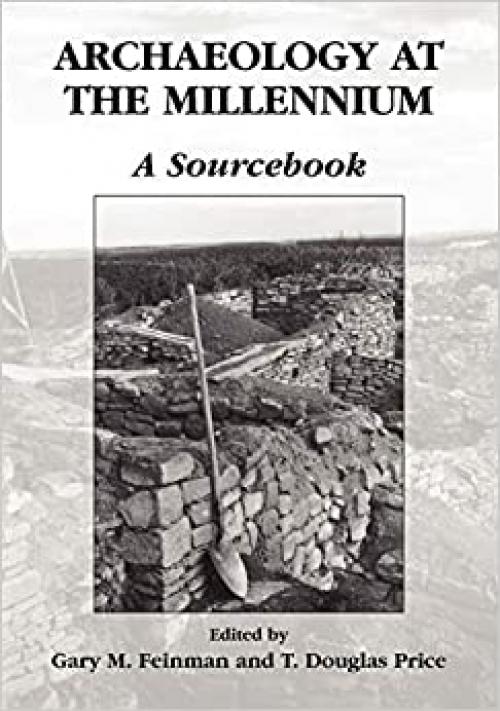  Archaeology at the Millennium: A Sourcebook 