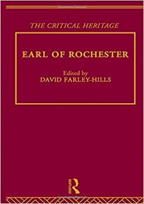  Earl of Rochester: The Critical Heritage (The Collected Critical Heritage : The Restoration and the Augustans) 