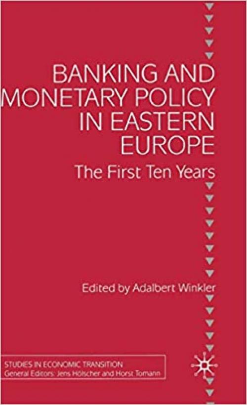  Banking and Monetary Policy in Eastern Europe: The First Ten Years 