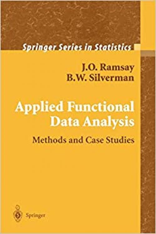  Applied Functional Data Analysis: Methods and Case Studies (Springer Series in Statistics) 