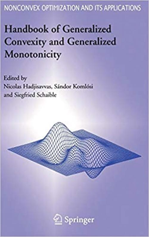  Handbook of Generalized Convexity and Generalized Monotonicity (Nonconvex Optimization and Its Applications (76)) 