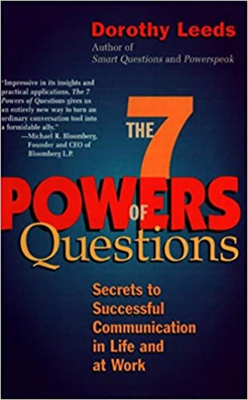  The 7 Powers of Questions: Secrets to Successful Communication in Life and at Work 