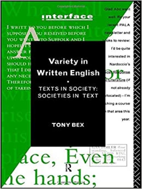  Variety in Written English: Texts in Society/Societies in Text (Interface) 