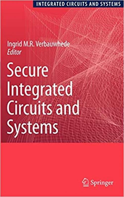  Secure Integrated Circuits and Systems 