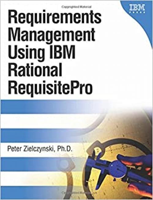  Requirements Management Using IBM Rational RequisitePro 