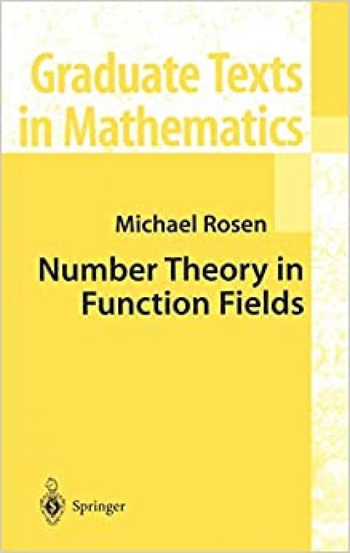  Number Theory in Function Fields (Graduate Texts in Mathematics (210)) 