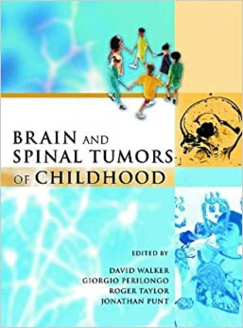  Brain and Spinal Tumors of Childhood (Hodder Arnold Publication) 