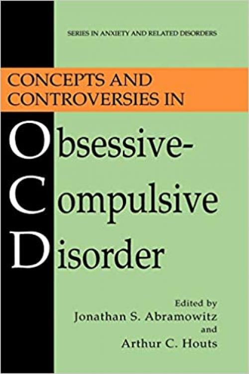  Concepts and Controversies in Obsessive-Compulsive Disorder (Series in Anxiety and Related Disorders) 