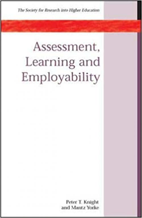  Assessment, Learning And Employability (Society for Research Into Higher Education) 