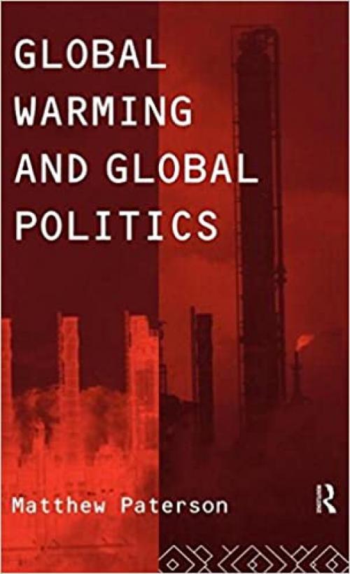  Global Warming and Global Politics (Environmental Politics) 