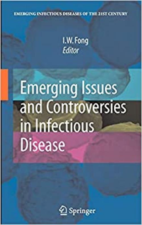  Emerging Issues and Controversies in Infectious Disease (Emerging Infectious Diseases of the 21st Century) 