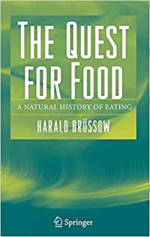  The Quest for Food: A Natural History of Eating 