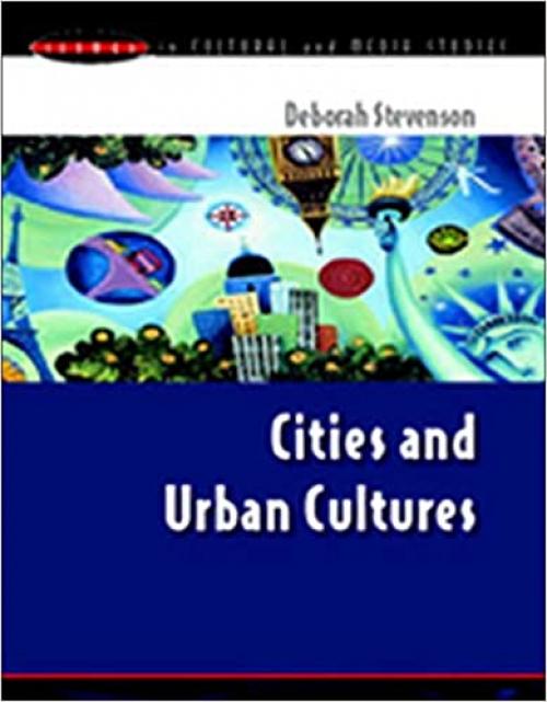  Cities And Urban Cultures (Issues in Cultural and Media Studies) 