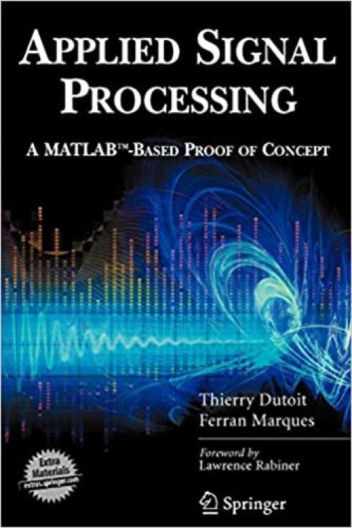  Applied Signal Processing: A MATLAB™-Based Proof of Concept (Signals and Communication Technology (Paperback)) 