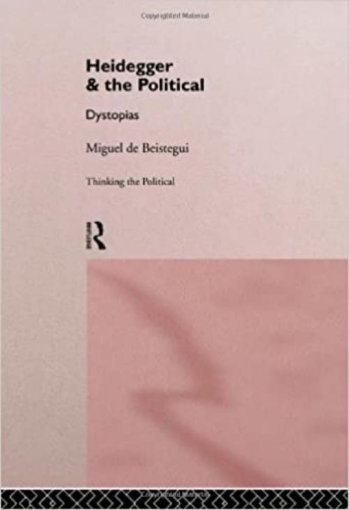  Heidegger and the Political (Thinking the Political) 