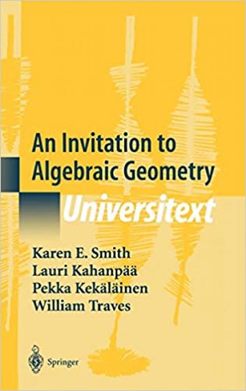  An Invitation to Algebraic Geometry (Universitext) 