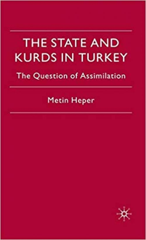  The State and Kurds in Turkey: The Question of Assimilation 