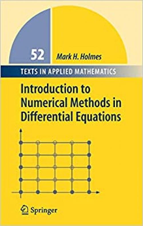  Introduction to Numerical Methods in Differential Equations (Texts in Applied Mathematics, Vol. 52) (Texts in Applied Mathematics (52)) 