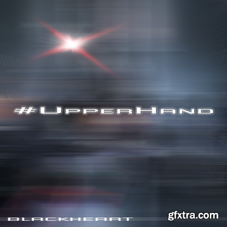 blackheart (@blackheart7k) #UpperHand Kit MULTiFORMAT