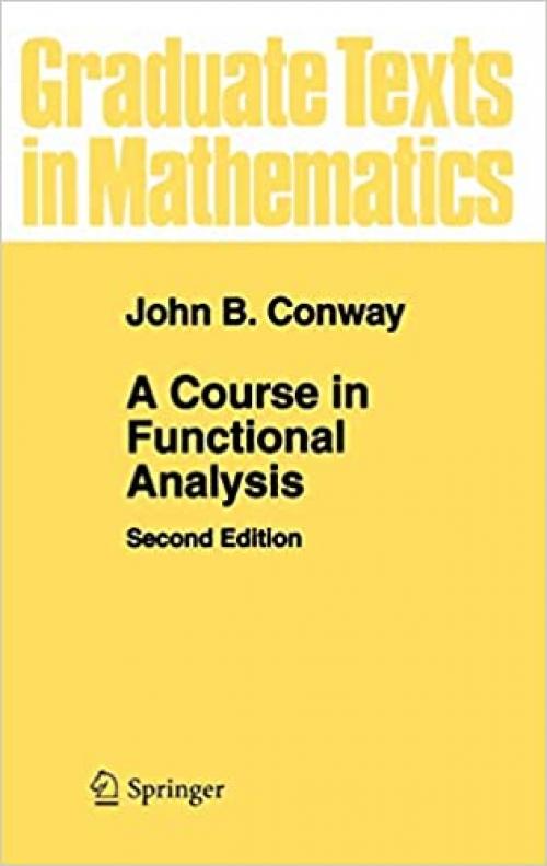  A Course in Functional Analysis (Graduate Texts in Mathematics (96)) 