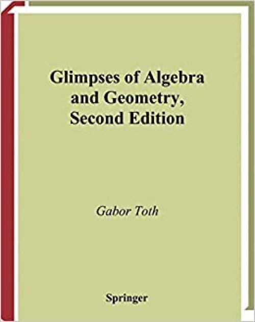  Glimpses of Algebra and Geometry (Undergraduate Texts in Mathematics) 