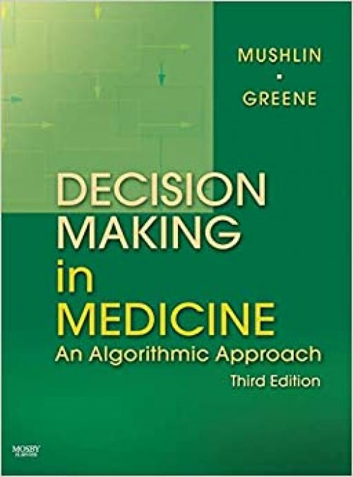  Decision Making in Medicine: An Algorithmic Approach (Clinical Decision Making Series) 