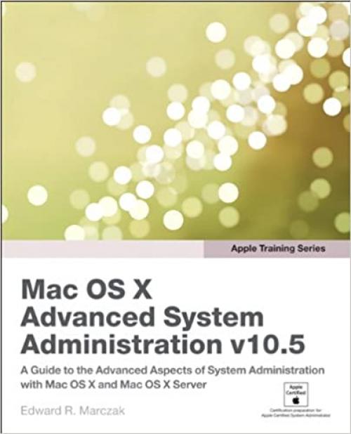  Mac OS X Advanced System Administration v10.5 