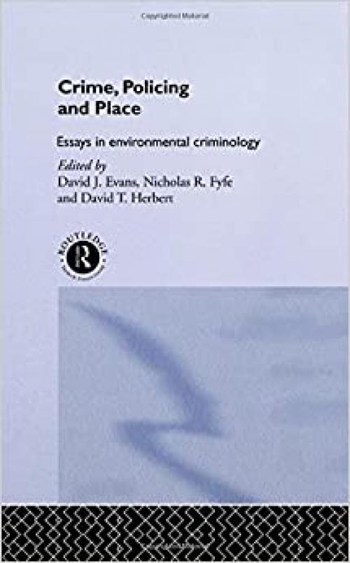  Crime, Policing and Place: Essays in Environmental Criminology 