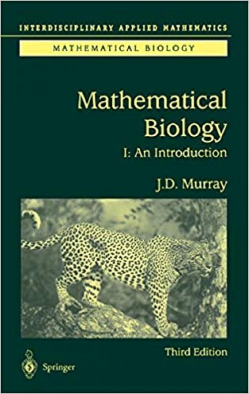  Mathematical Biology: I. An Introduction (Interdisciplinary Applied Mathematics (17)) 