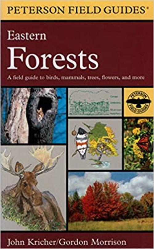  A Peterson Field Guide to Eastern Forests: North America (Peterson Field Guides) 