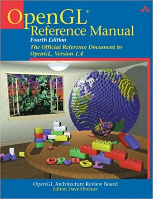  OpenGL(R) Reference Manual: The Official Reference Document to OpenGL, Version 1.4 (4th Edition) 