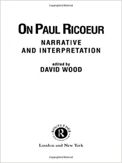  On Paul Ricoeur: Narrative and Interpretation (Warwick Studies in Philosophy and Literature) 