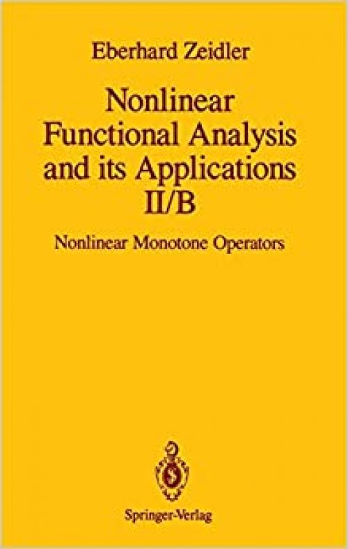  Nonlinear Functional Analysis and its Applications: II/B: Nonlinear Monotone Operators (Nonlinear Functional Analysis & Its Applications) (Pt. 2B) 