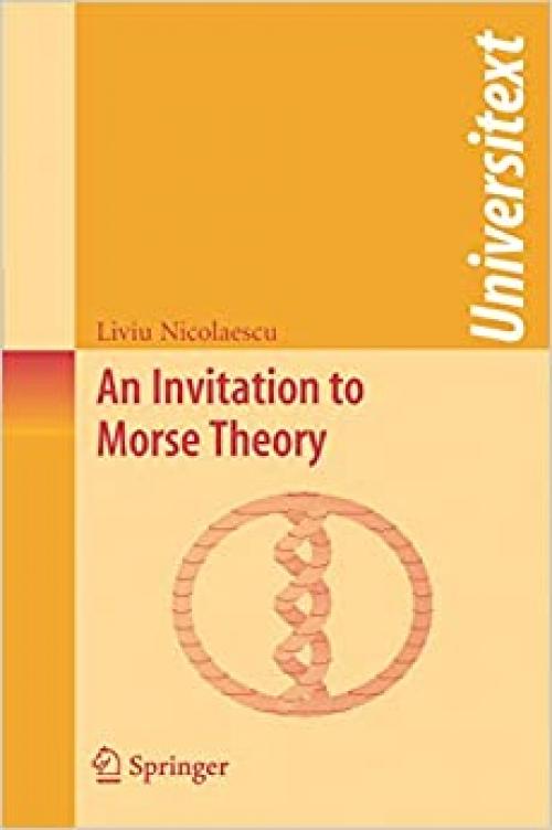  An Invitation to Morse Theory (Universitext) 