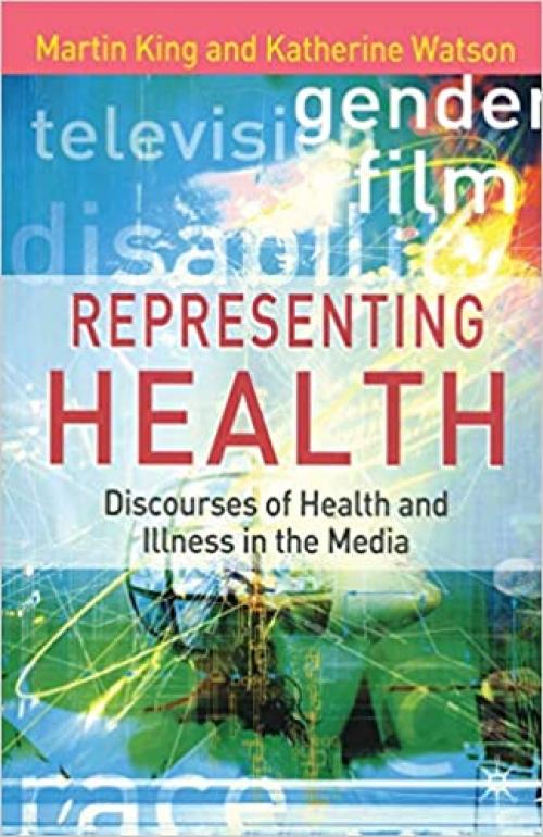  Representing Health: Discourses of Health and Illness in the Media 