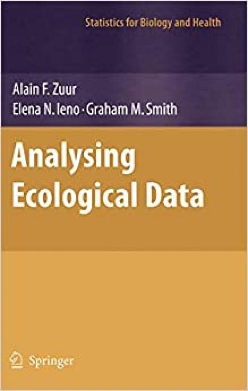  Analyzing Ecological Data (Statistics for Biology and Health) 