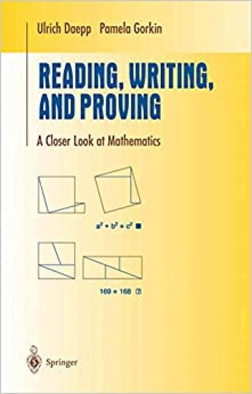  Reading, Writing, and Proving: A Closer Look at Mathematics (Undergraduate Texts in Mathematics) 