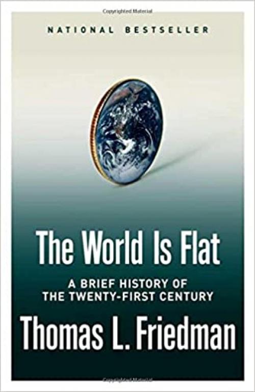  The World Is Flat: A Brief History of the Twenty-first Century 