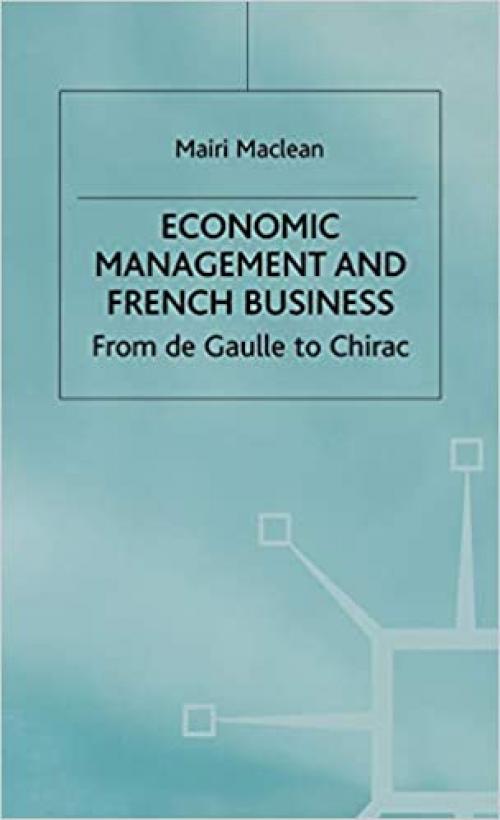  Economic Management and French Business: From de Gaulle to Chirac 