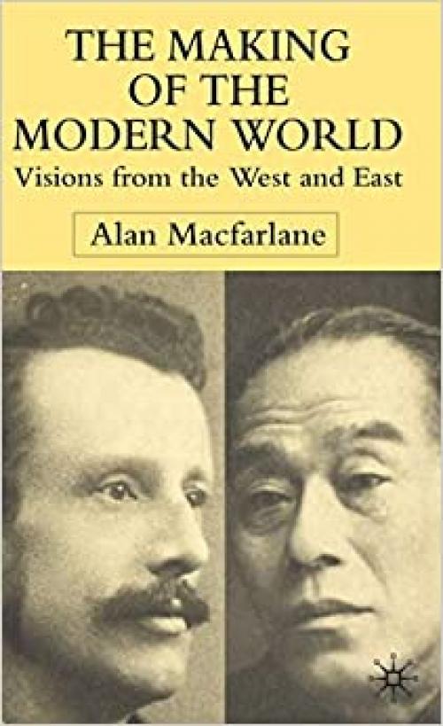  The Making of the Modern World: Visions from the West and East 