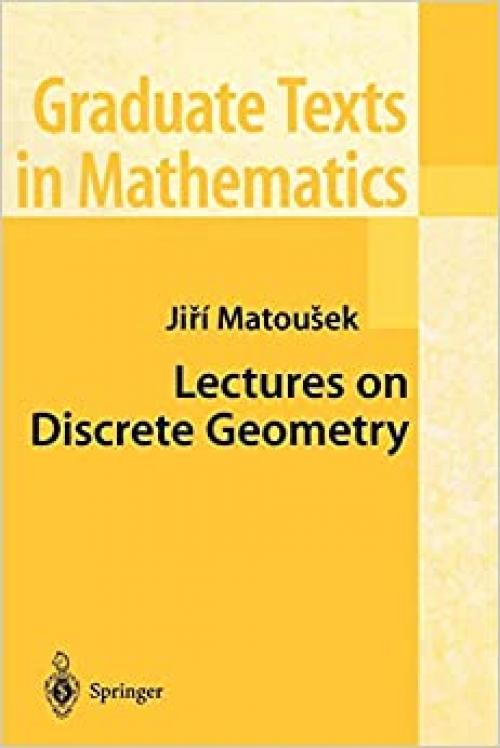  Lectures on Discrete Geometry (Graduate Texts in Mathematics (212)) 