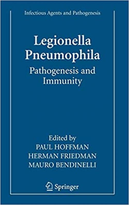  Legionella Pneumophila: Pathogenesis and Immunity (Infectious Agents and Pathogenesis) 