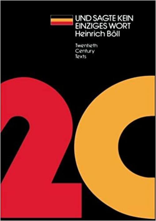  UND SAGTE KEIN EINZIGES WORT : Heinrich Boll (Twentieth Century Texts) 