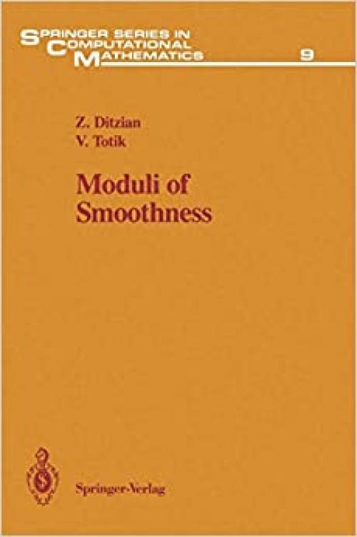  Moduli of Smoothness (Springer Series in Computational Mathematics) (v. 9) 