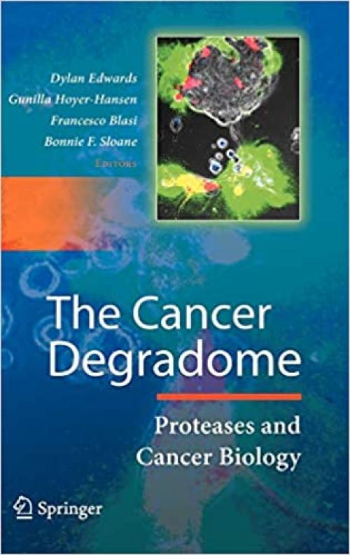  The Cancer Degradome: Proteases and Cancer Biology 