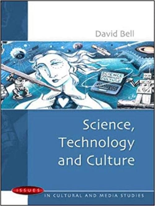  Science, Technology and Culture (Issues in Cultural and Media Studies (Paperback)) 